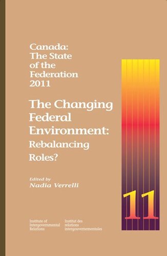 Canada: The State of the Federation, 2011: The Changing Federal Environment: Rebalancing Roles