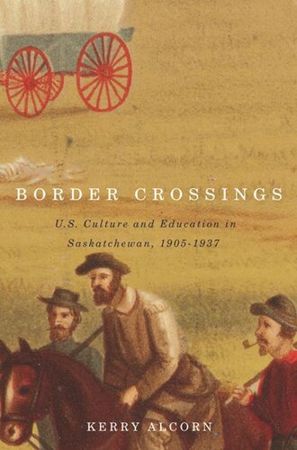 Border Crossings: US Culture and Education in Saskatchewan, 1905-1937