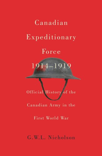 Canadian Expeditionary Force, 1914-1919: Official History of the Canadian Army in the First World War