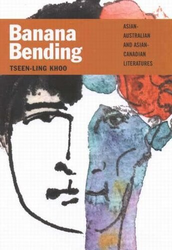 Banana Bending: Asian-Australian and Asian-Canadian Literatures