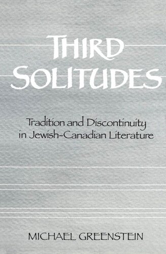 Third Solitudes: Tradition and Discontinuity in Jewish-Canadian Literature