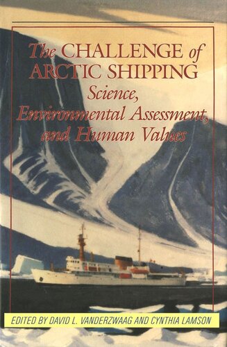 Challenge of Arctic Shipping: Science, Environmental Assessment, and Human Values