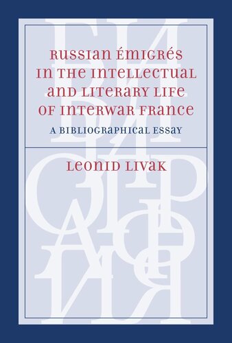 Russian Émigrés in the Intellectual and Literary Life of Interwar France: A Bibliographical Essay