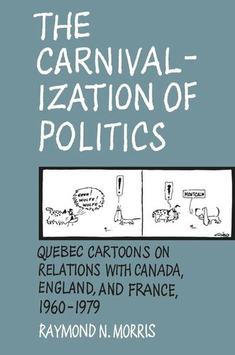Carnivalization of Politics: Quebec Cartoons on Relations with Canada, England, and France, 1960-1979