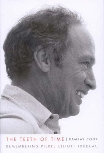 Teeth of Time: Remembering Pierre Elliott Trudeau