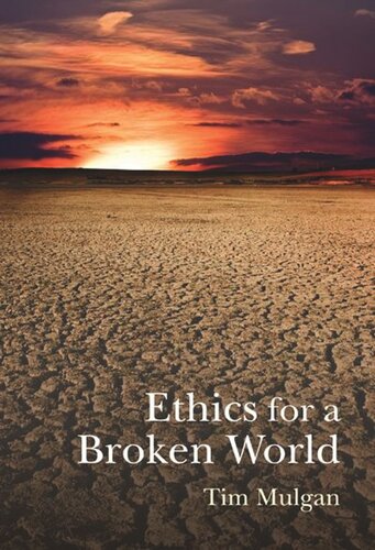 Ethics for Broken World: Imagining Philosophy after Catastrophe