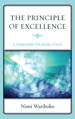 The Principle of Excellence: A Framework for Social Ethics