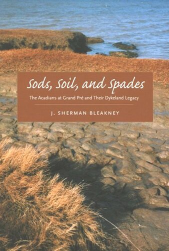 Sods, Soil, and Spades: The Acadians at Grand Pré and Their Dykeland Legacy
