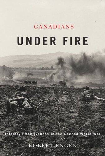 Canadians Under Fire: Infantry Effectiveness in the Second World War