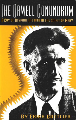 The Orwell Conundrum: A Cry of Despair or Faith in the 