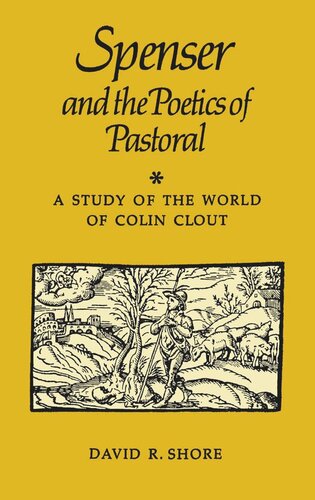 Spenser and the Poetics of Pastoral: A Study of the World of Colin Clout