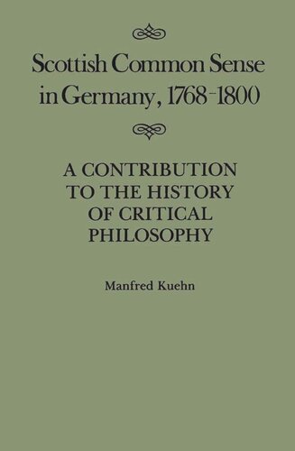 Scottish Common Sense in Germany, 1768-1800: A Contribution to the History of Critical Philosophy