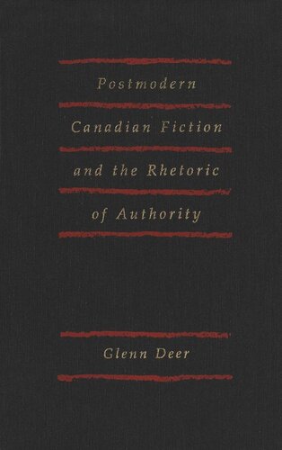 Postmodern Canadian Fiction and the Rhetoric of Authority