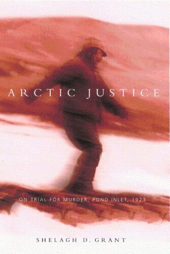 Arctic Justice: On Trial for Murder, Pond Inlet, 1923
