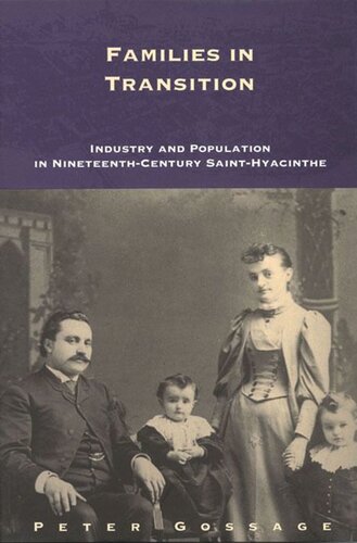 Families in Transition: Industry and Population in Nineteenth-Century Saint-Hyacynthe
