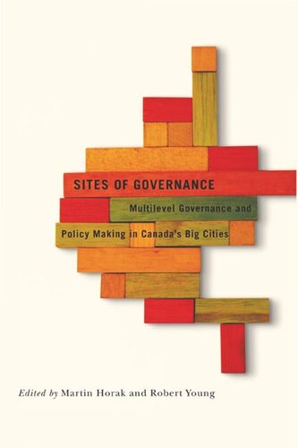 Sites of Governance: Multilevel Governance and Policy Making in Canada's Big Cities