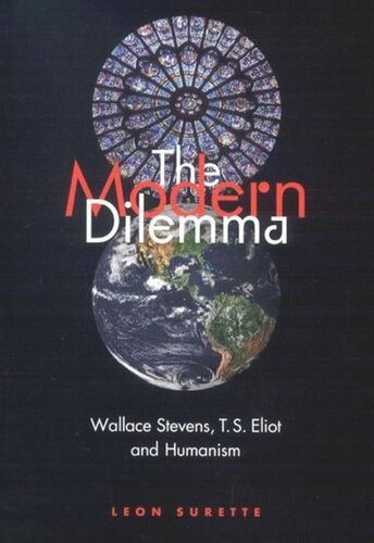 The Modern Dilemma: Wallace Stevens, T.S. Eliot, and Humanism