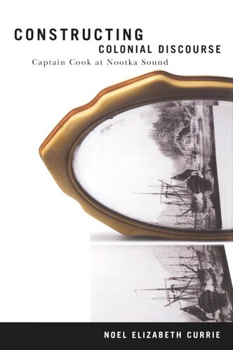 Constructing Colonial Discourse: Cook at Nootka Sound, 1778