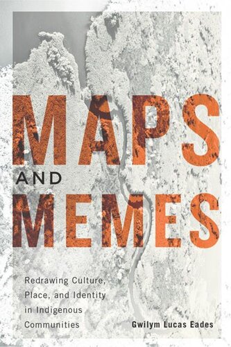 Maps and Memes: Redrawing Culture, Place, and Identity in Indigenous Communities
