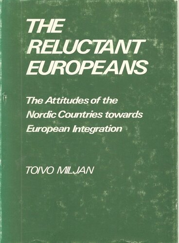 The Reluctant Europeans: The Attitudes of the Nordic Countries towards European Integration