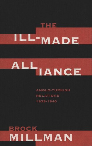 Ill-Made Alliance: Anglo-Turkish Relations, 1934-1940