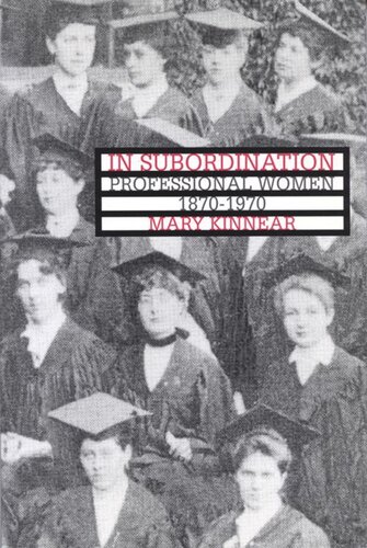 In Subordination: Professional Women, 1870-1970