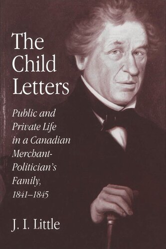 Child Letters: Public and Private Life in a Canadian Merchant-Politician's Family, 1841-1845