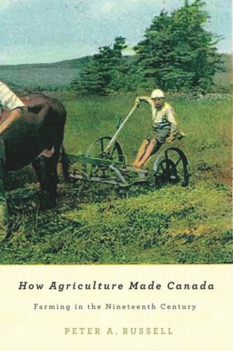 How Agriculture Made Canada: Farming in the Nineteenth Century