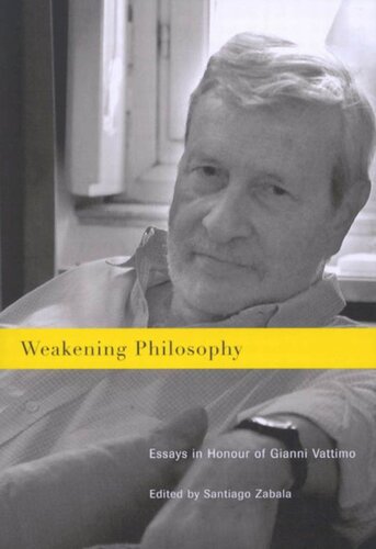 Weakening Philosophy: Essays in Honour of Gianni Vattimo