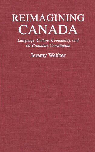 Reimagining Canada: Language, Culture, Community, and the Canadian Constitution