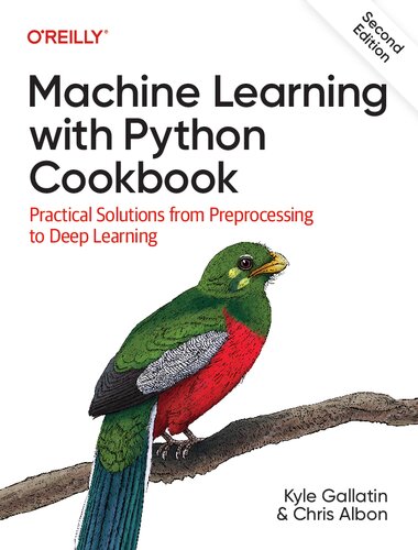 Machine Learning with Python Cookbook: Practical Solutions from Preprocessing to Deep Learning