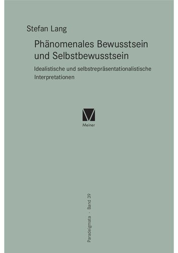 Phänomenales Bewusstsein und Selbstbewusstsein: Idealistische und selbstrepräsentationalistische Interpretationen