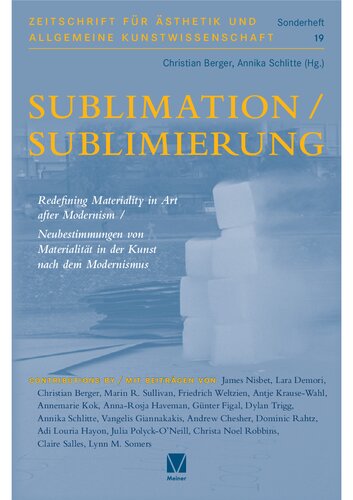 Sublimation/Sublimierung: Redefining Materiality in Art after Modernism/ Neubestimmungen von Materialität in der Kunst nach dem Modernismus
