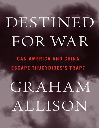 Destiny for War - Can America and China Escape the Thucydides´s Trap?