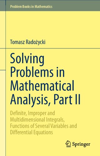 Solving Problems in Mathematical Analysis. Part II Definite, Improper and Multidimensional Integrals, Functions of Several Variables and Differential Equations