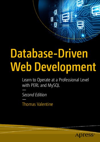 Database-Driven Web Development: Learn to Operate at a Professional Level with PERL and MySQL