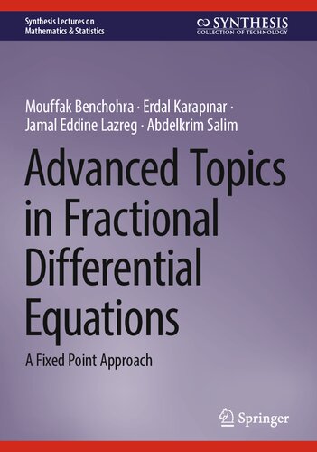 Advanced Topics in Fractional Differential Equations. A Fixed Point Approach