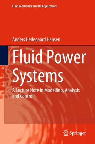 Fluid Power Systems. A Lecture Note in Modelling, Analysis and Control