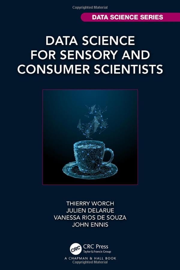 Data Science for Sensory and Consumer Scientists (Chapman & Hall/CRC Data Science Series)