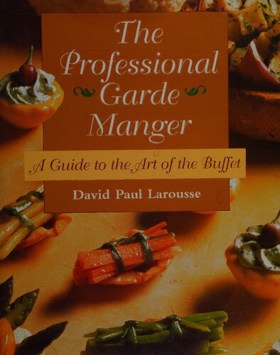 The Professional Garde Manger: A Guide to the Art of the Buffet