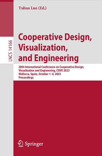 Cooperative Design, Visualization, and Engineering 20th International Conference on Cooperative Design, Visualization and Engineering, CDVE 2023 Mallorca, Spain, October 1–4, 2023 Proceedings