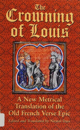 The Crowning of Louis: A New Metrical Translation of the Old French Verse Epic