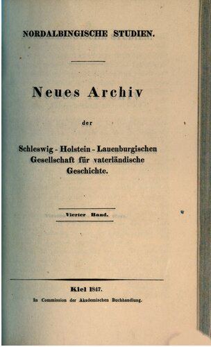 Nordalbingische Studien. Neues Archiv der Schleswig-Holstein-Lauenburgischen Gesellschaft für vaterländische Geschichte