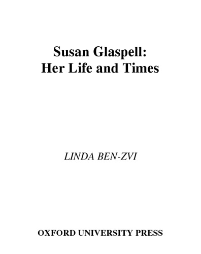 Susan Glaspell: Her Life and Times