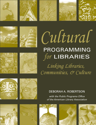Cultural Programming For Libraries: Linking Libraries, Communities, And Culture
