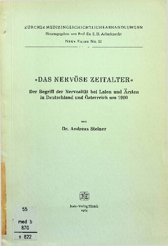 Das nervöse Zeitalter. Der Begriff der Nervosität bei Laien und Ärzten in Deutschland und Österreich um 1900