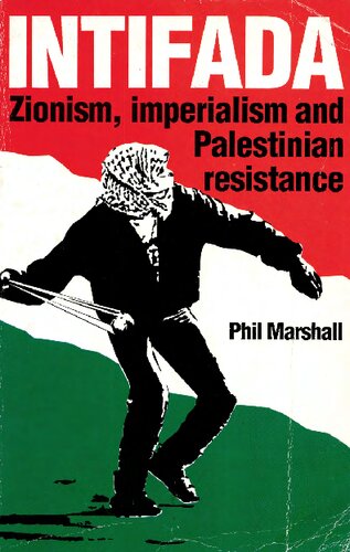 Intifada: Zionism Imperialism and Palestinian Resistance