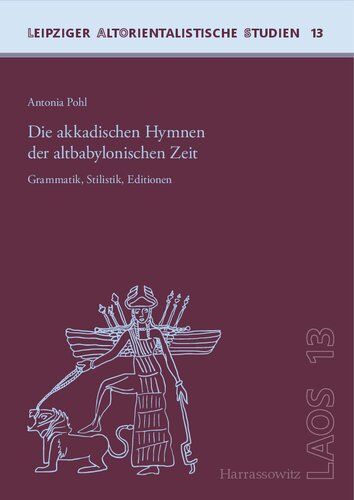 Die akkadischen Hymnen der altbabylonischen Zeit: Grammatik, Stilistik, Editionen