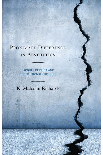 Proximate Difference in Aesthetics: Jacques Derrida and Institutional Critique