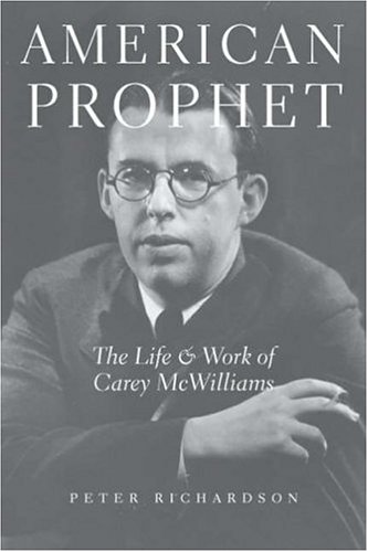 American Prophet: The Life and Work of Carey McWilliams